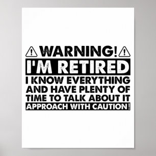 Warning Im Retired Funny Retirement Retiree  Poster