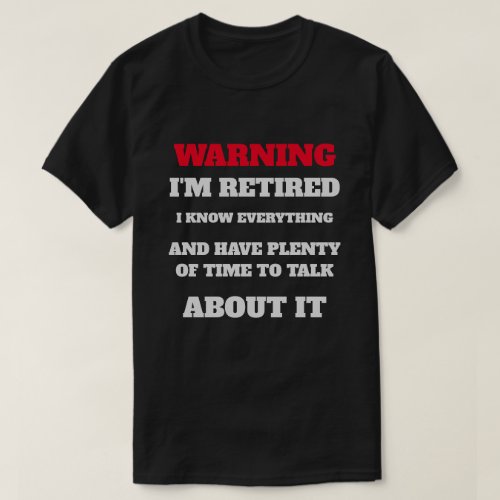 warning Im retired T_Shirt
