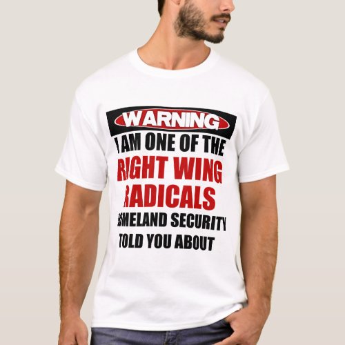 Warning Im Right Wing Radical T_Shirt