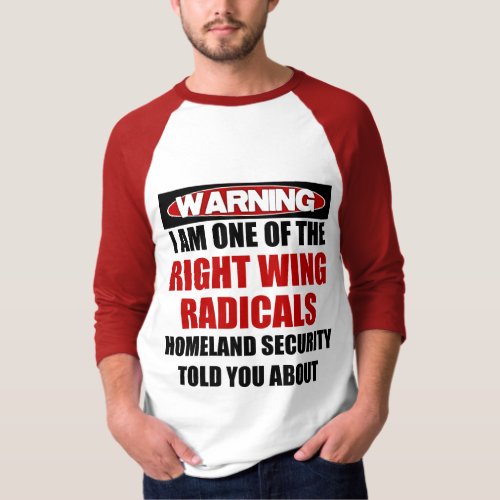 Warning Im Right Wing Radical T_Shirt
