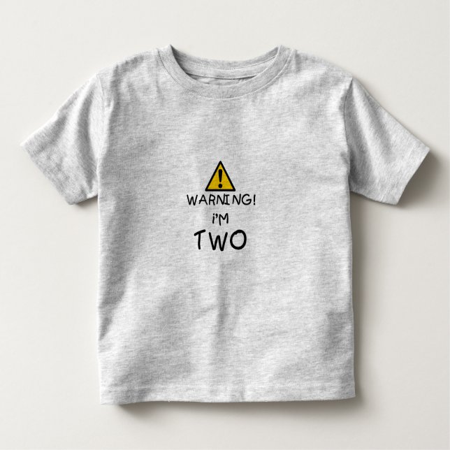 Warning! I'm TWO Toddler T-shirt (Front)