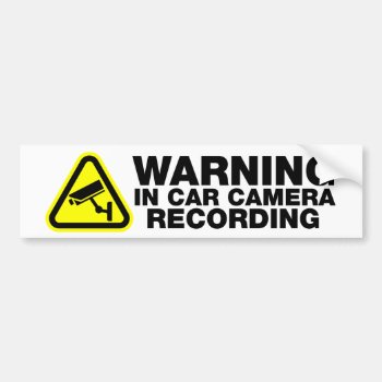 Warning: In Car Camera Recording Bumper Sticker by redsmurf77 at Zazzle