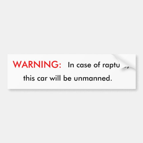 Warning in Case of Rapture Bumper Sticker