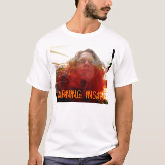 WARNING INSANE T-Shirt