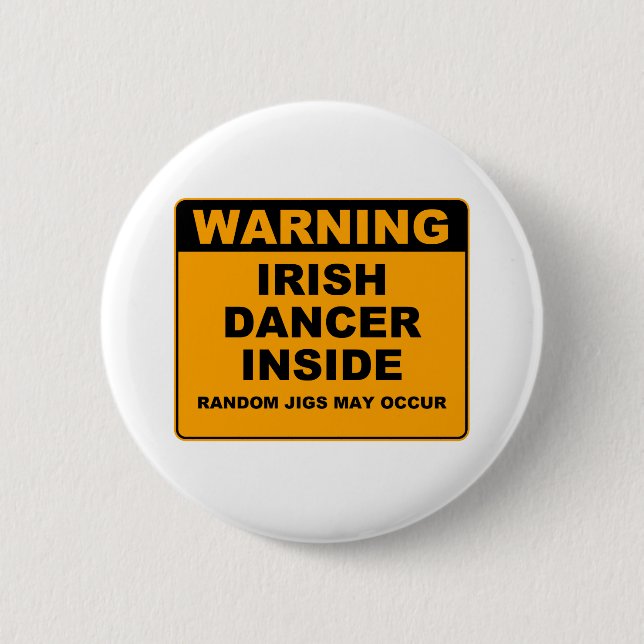 Warning, Irish Dancer Inside. Pinback Button (Front)