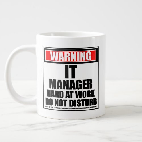 Warning IT Manager Hard At Work Do Not Disturb Giant Coffee Mug