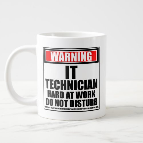 Warning IT Technician Hard At Work Do Not Disturb Giant Coffee Mug