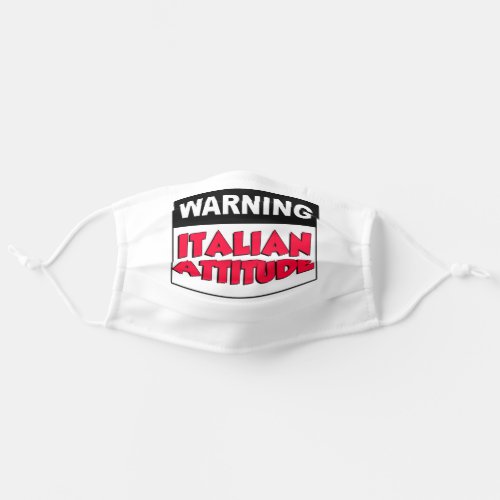 Warning Italian Attitude Adult Cloth Face Mask