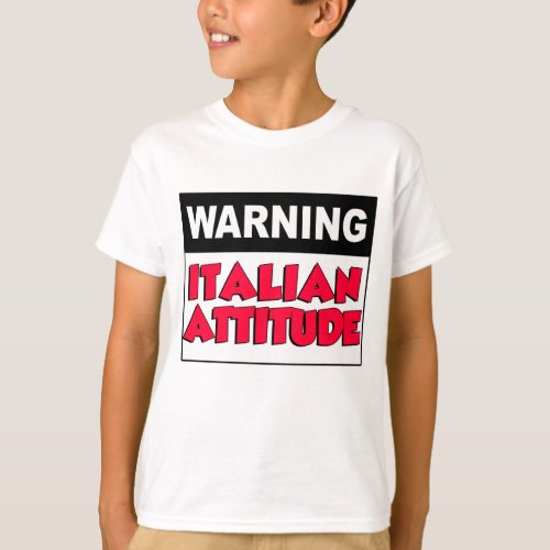 Warning Italian Attitude T_Shirt