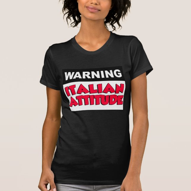 Warning Italian Attitude T-Shirt (Front)
