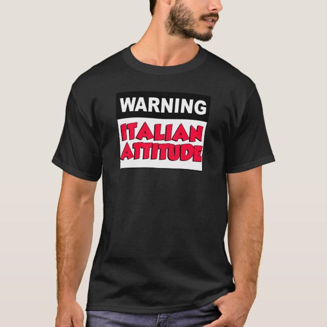 Warning Italian Attitude T-Shirt (Front)