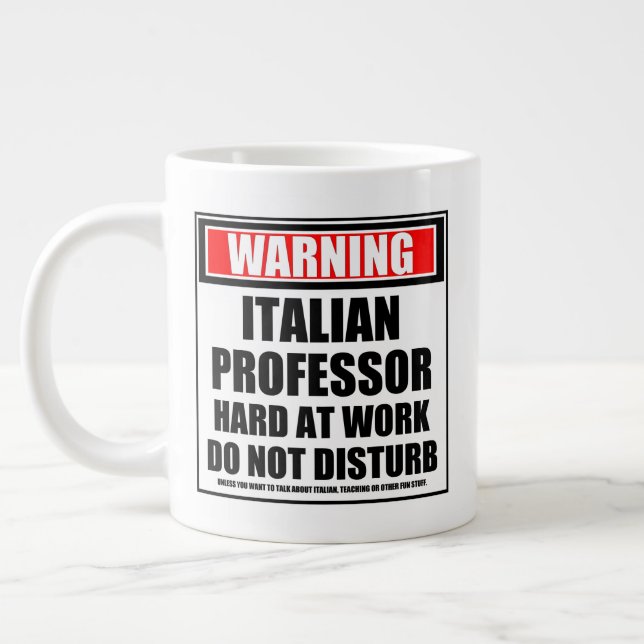 Warning Italian Professor Hard At Work Giant Coffee Mug (Left)