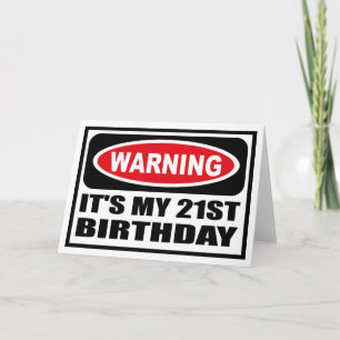 Warning IT'S MY 21ST BIRTHDAY Greeting Card