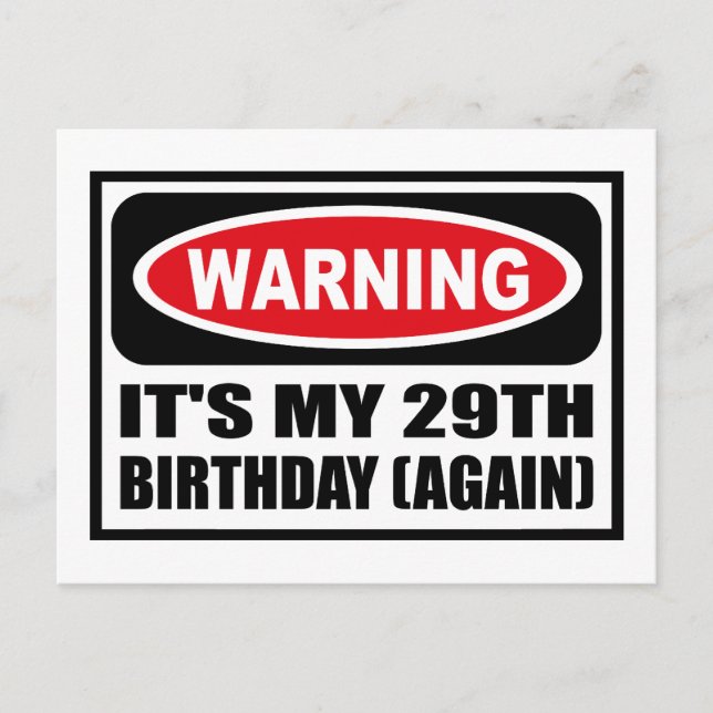 Warning IT'S MY 29TH BIRTHDAY (AGAIN) Postcard (Front)