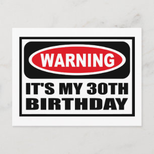 Warning IT'S MY 30TH BIRTHDAY Postcard
