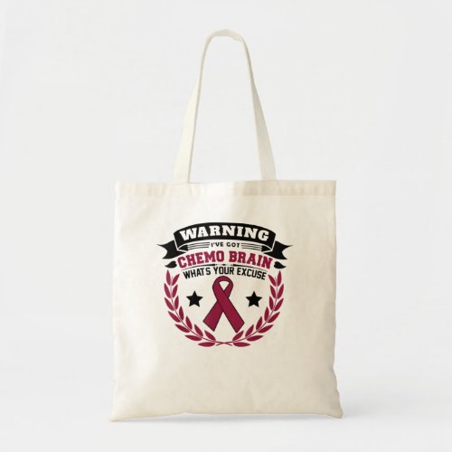Warning Ive Got Chemo Brain Whats Your Excuse Tote Bag