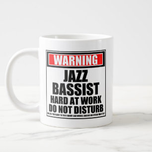 Warning Jazz Bassist Hard At Work Do Not Disturb Giant Coffee Mug
