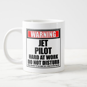 Warning Jet Pilot Hard At Work Do Not Disturb Giant Coffee Mug