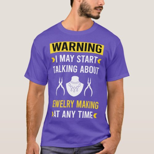 Warning Jewelry Jewellery Making Jeweler T_Shirt