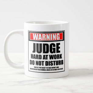 Warning Judge Hard At Work Do Not Disturb Giant Coffee Mug