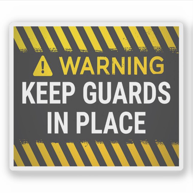 Warning Keep Guards In Place Sticker (Front)