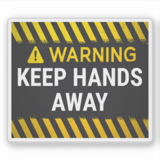 Warning Keep Hands Away Sticker