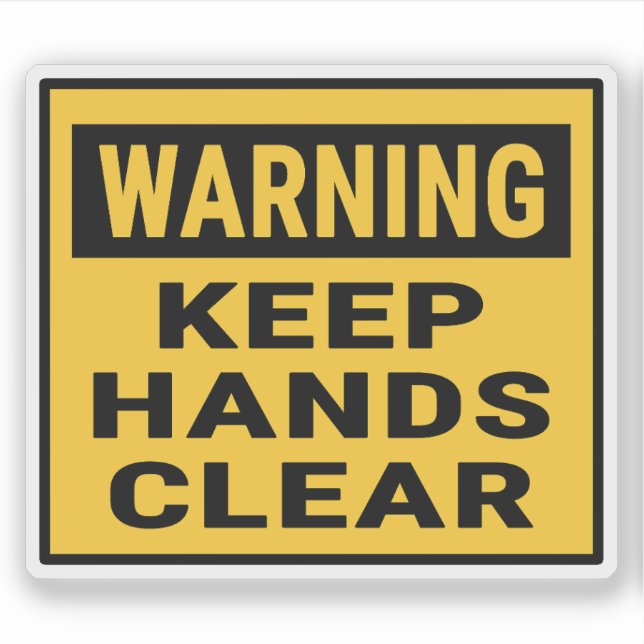 Warning Keep Hands Clear  Sticker (Front)