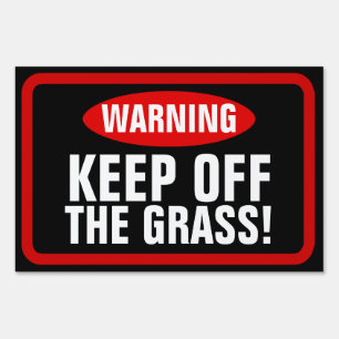 Warning, Keep Off the Grass Yard Sign