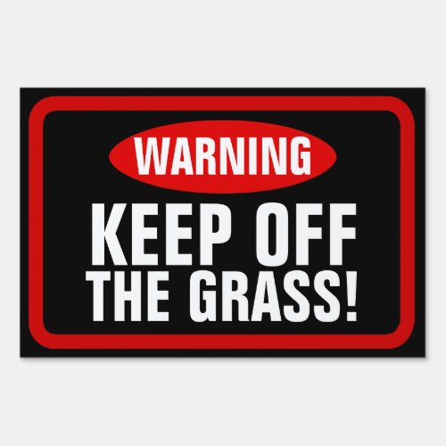 Warning Keep Off the Grass Yard Sign