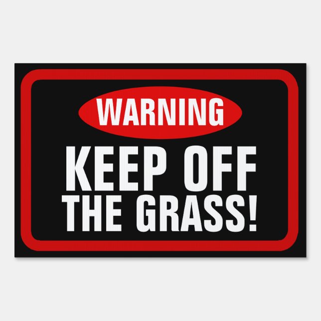Warning, Keep Off the Grass Yard Sign (Front)