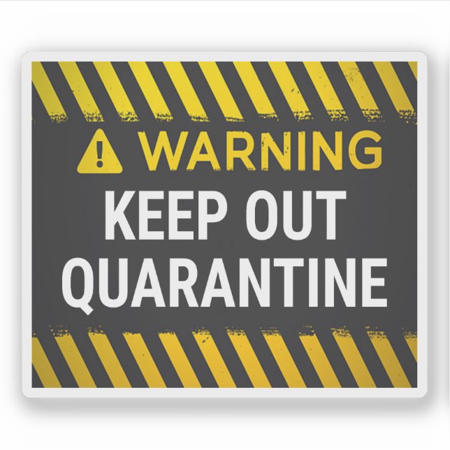 Warning Keep Out Quarantine  Sticker (Front)