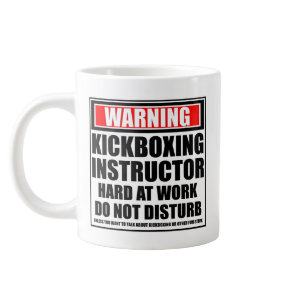 Warning Kickboxing Instructor Hard At Work Giant Coffee Mug