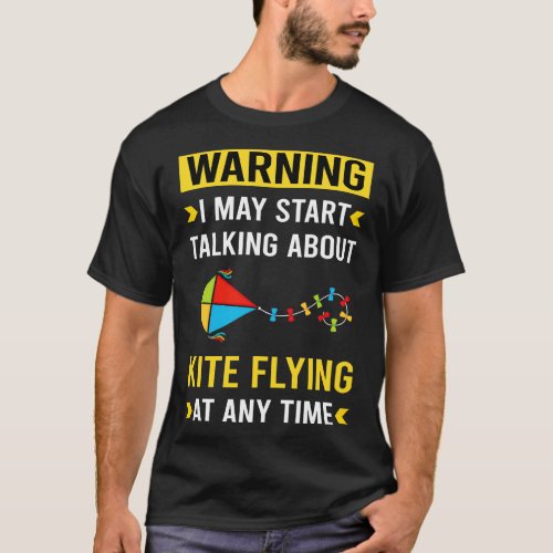 Warning Kite Flying Kites T_Shirt