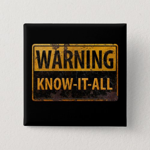 WARNING KNOW_IT_ALL  _ Metal Danger Caution Sign Button