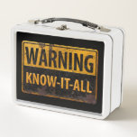 WARNING KNOW-IT-ALL  - Metal Danger Caution Sign Metal Lunch Box