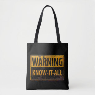 WARNING KNOW-IT-ALL - Metal Danger Caution Sign Tote Bag