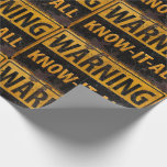WARNING KNOW-IT-ALL  - Metal Danger Caution Sign Wrapping Paper