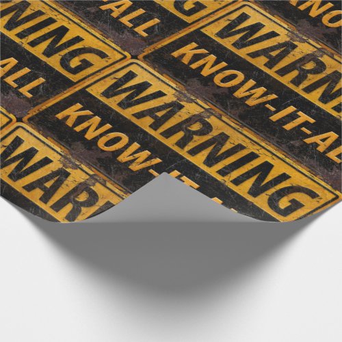 WARNING KNOW_IT_ALL  _ Metal Danger Caution Sign Wrapping Paper