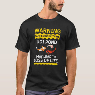 Warning Koi Pond Lover Sarcastic Fish Humor T-Shirt