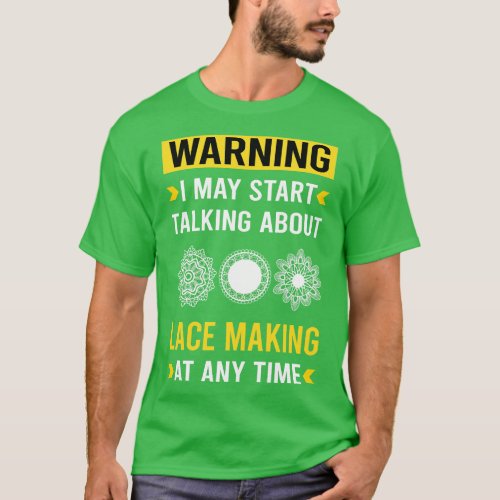 Warning Lace Making Lacemaking T_Shirt