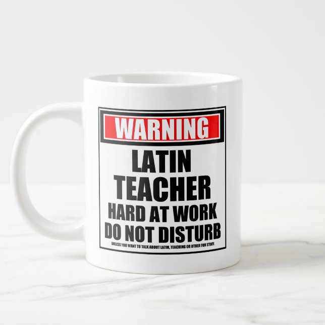 Warning Latin Teacher Hard At Work Do Not Disturb Giant Coffee Mug (Left)
