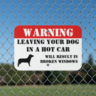 Warning Leaving Dog In Car Windows Will Be Broke Metal Sign