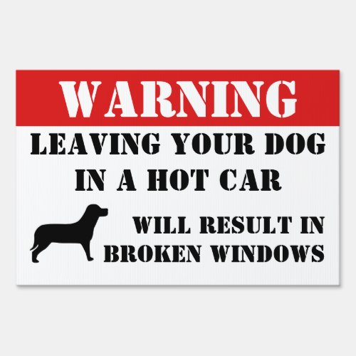 Warning Leaving Dog In Car Windows Will Be Broke Yard Sign