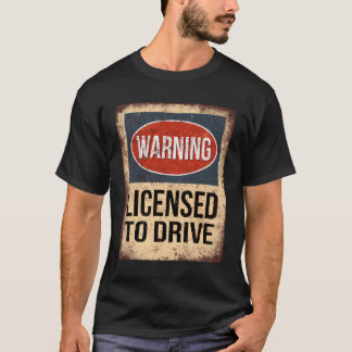 Warning Licensed To Drive Funny 16 Year Old Birthd T-Shirt