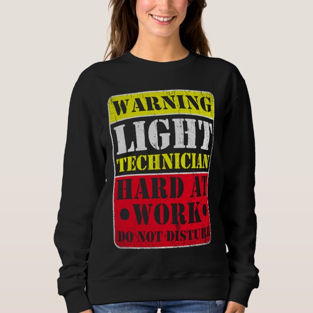 Warning Lightning Technician at Work Do Not Distur Sweatshirt (Front)