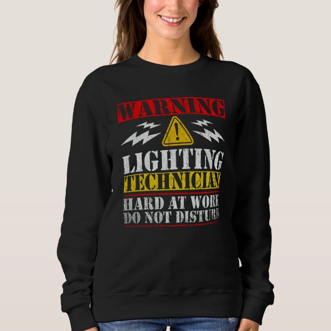 Warning Lightning Technician at Work Do Not Distur Sweatshirt (Front)