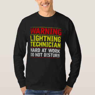 Warning Lightning Technician at Work Do Not Distur T-Shirt