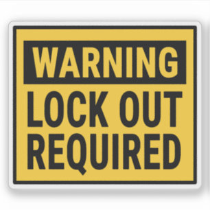 Warning Lock Out Required Sticker
