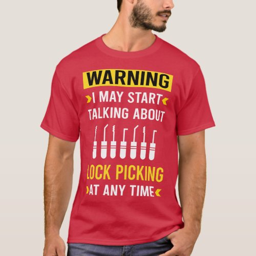 Warning Lock Picking Pick Picker Lockpicking Lockp T_Shirt