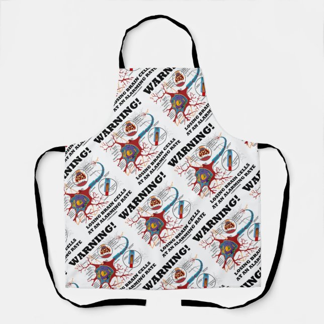 Warning! Losing Brain Cells At An Alarming Rate Apron (Front)